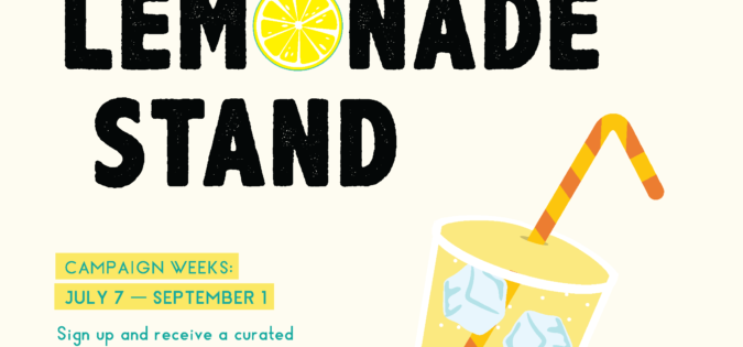 Goodness in a Cup – Host a Pop-up Lemonade Stand!